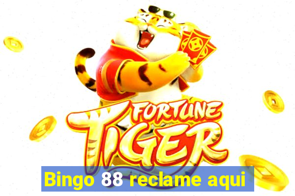 Bingo 88 reclame aqui